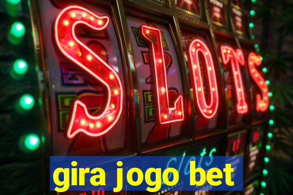 gira jogo bet