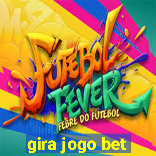 gira jogo bet