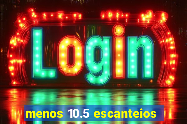 menos 10.5 escanteios