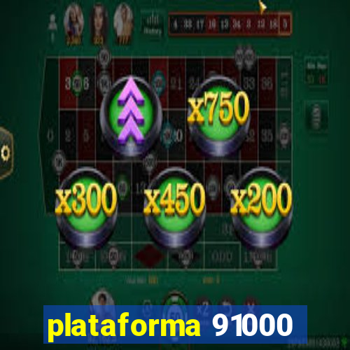 plataforma 91000