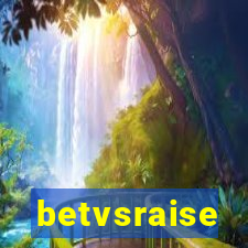 betvsraise