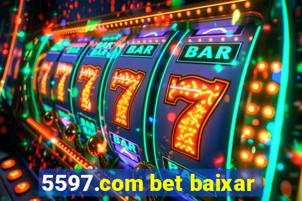 5597.com bet baixar