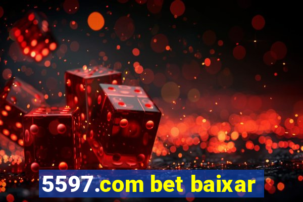 5597.com bet baixar