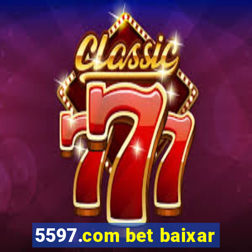 5597.com bet baixar