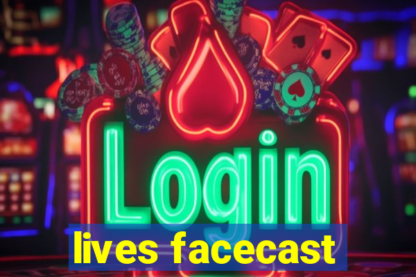 lives facecast