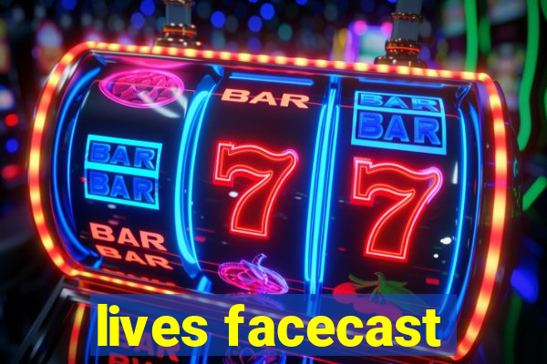 lives facecast