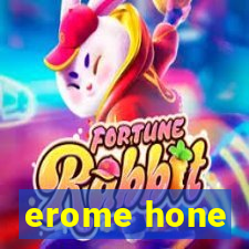 erome hone