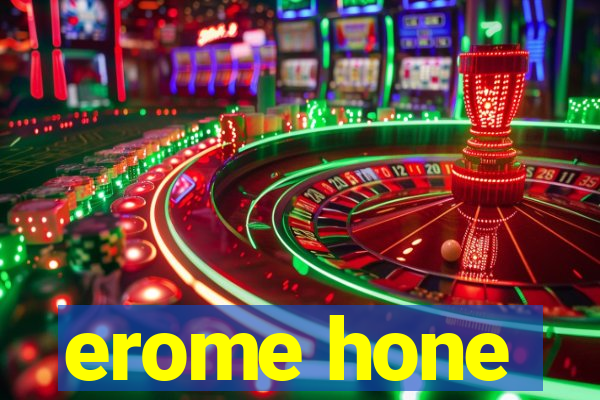 erome hone