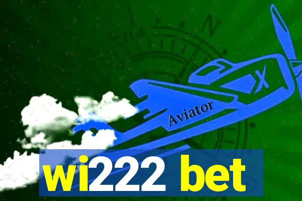 wi222 bet