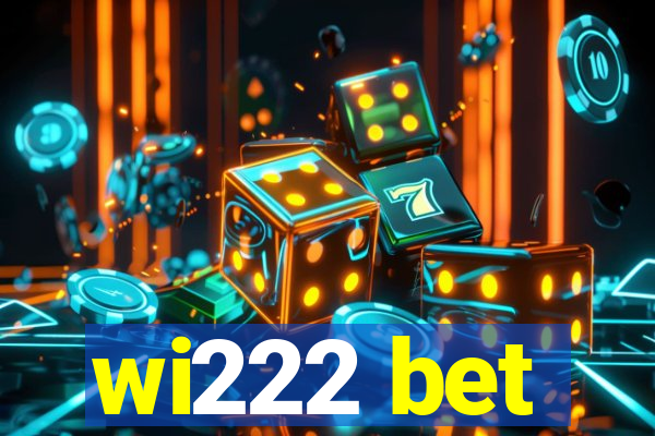 wi222 bet