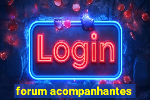 forum acompanhantes