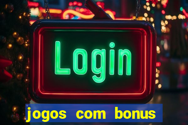 jogos com bonus sem deposito