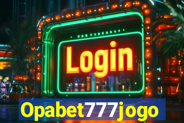 Opabet777jogo