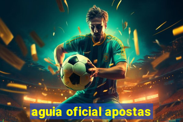 aguia oficial apostas