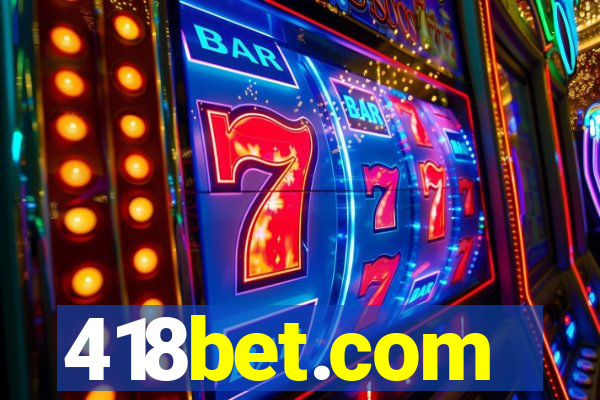 418bet.com