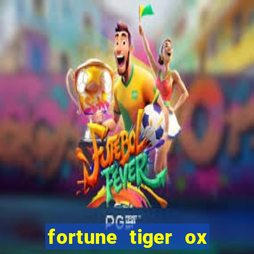 fortune tiger ox demo grátis