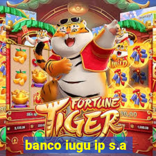 banco iugu ip s.a