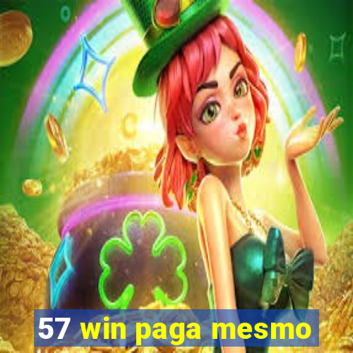 57 win paga mesmo