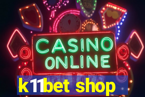 k11bet shop