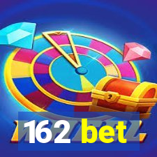 162 bet