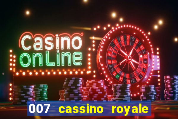 007 cassino royale filme completo dublado