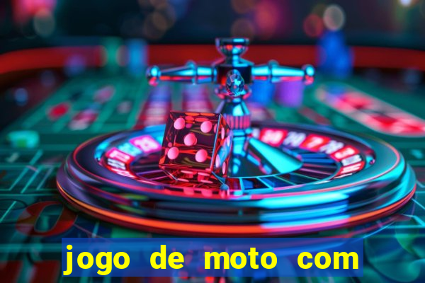 jogo de moto com dinheiro infinito