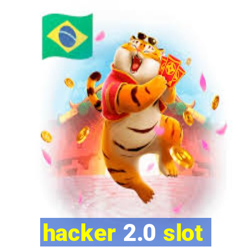 hacker 2.0 slot