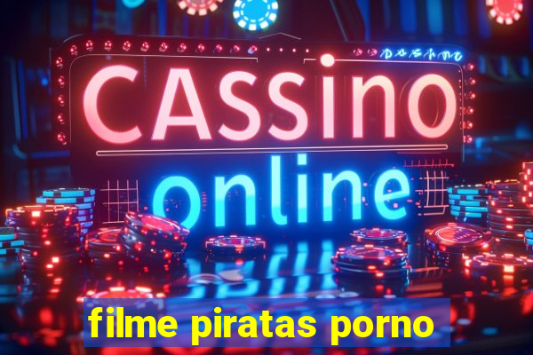 filme piratas porno