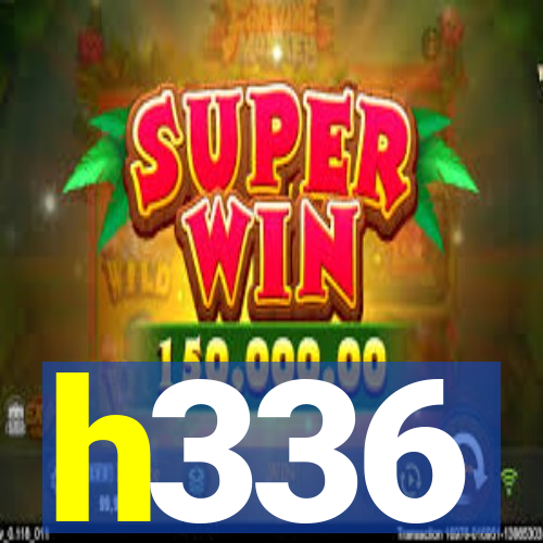 h336