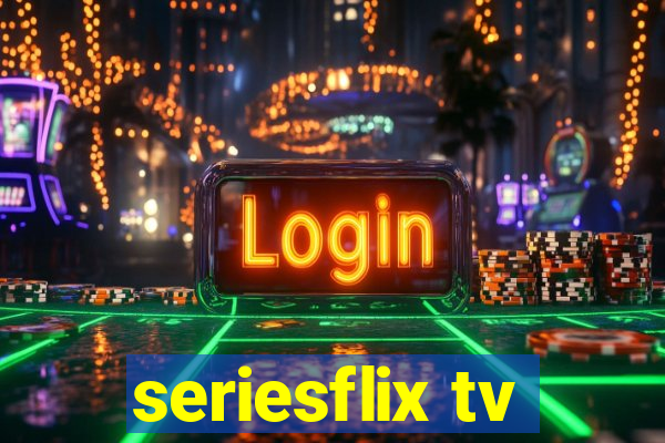 seriesflix tv