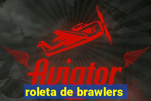 roleta de brawlers