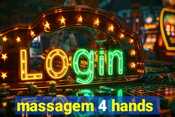 massagem 4 hands