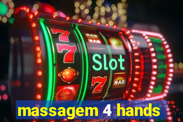 massagem 4 hands