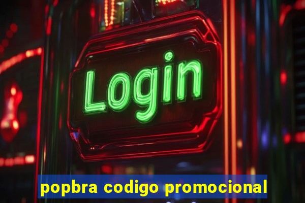 popbra codigo promocional