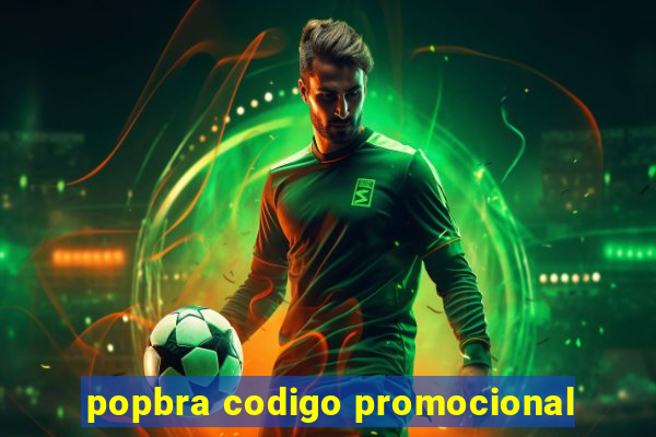 popbra codigo promocional