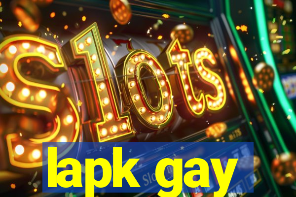 lapk gay