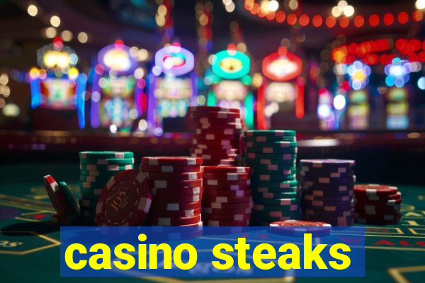 casino steaks