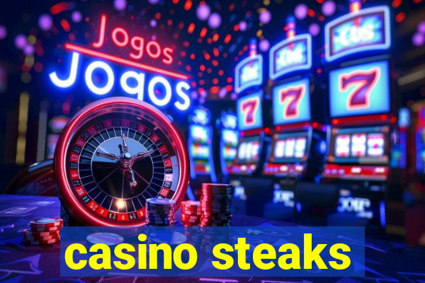 casino steaks