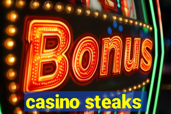 casino steaks