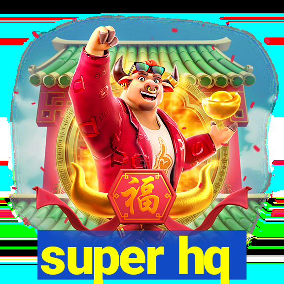 super hq