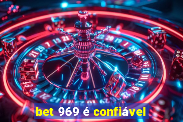 bet 969 é confiável