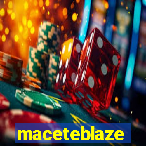 maceteblaze