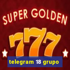 telegram 18 grupo