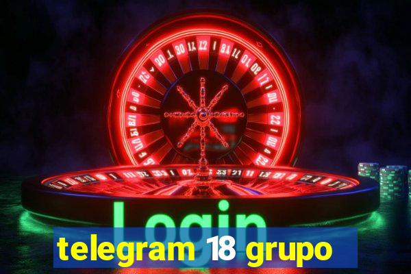 telegram 18 grupo