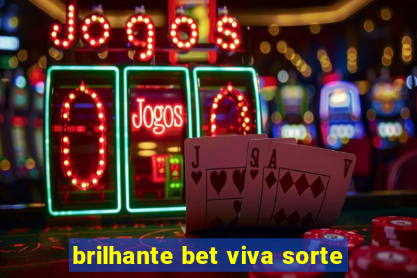 brilhante bet viva sorte