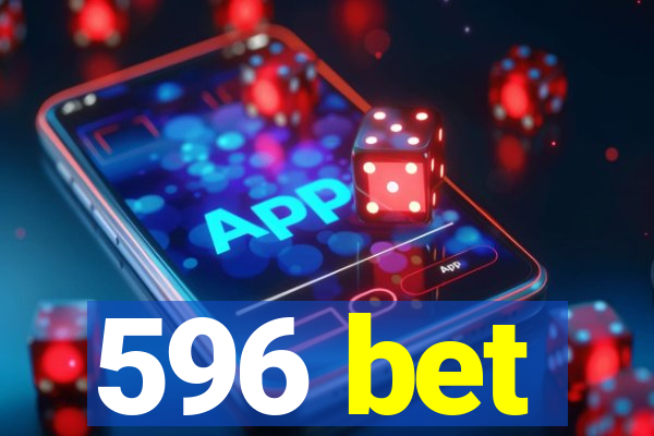 596 bet