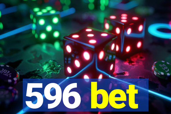 596 bet