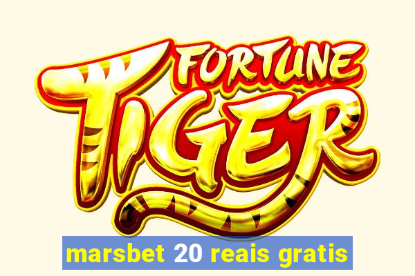 marsbet 20 reais gratis