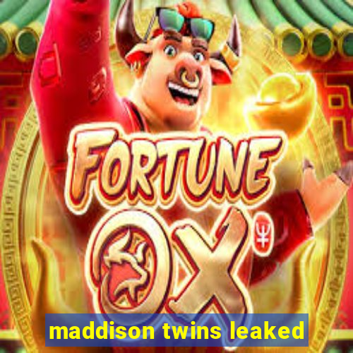 maddison twins leaked