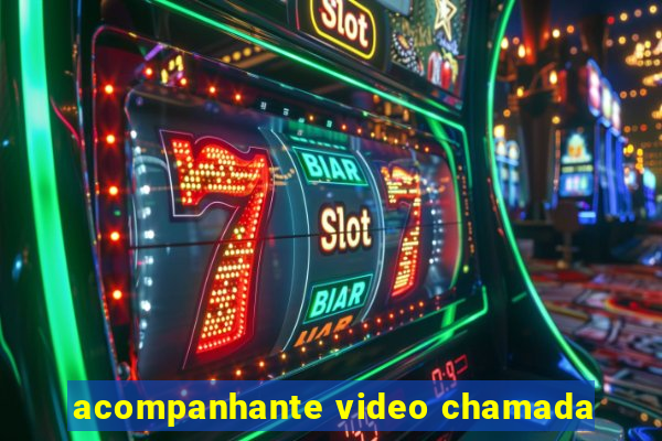 acompanhante video chamada